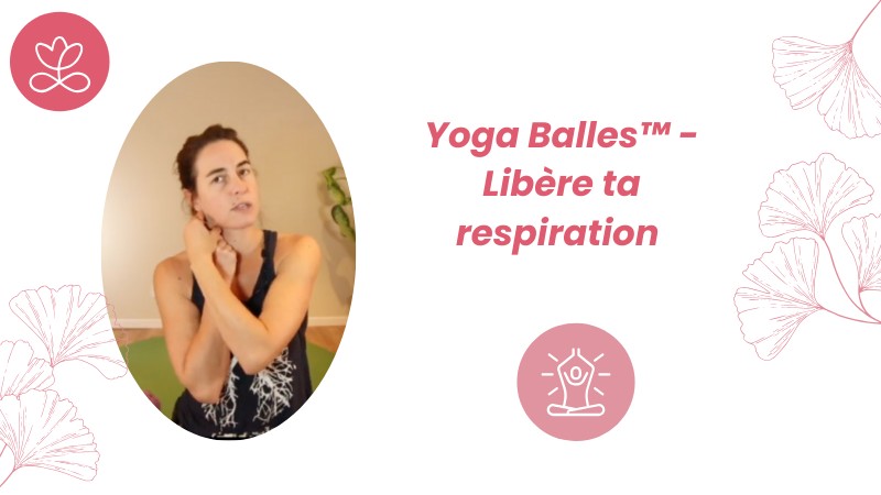 2. Yoga Balles™️ - Libère ta respiration avec Mireille Martel